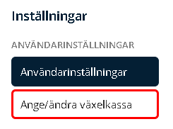 Ange/ändra växelkassa i menyn Inställningar